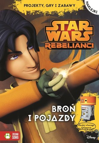 Star Wars Rebelianci. Broń i pojazdy