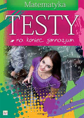 Egazamin gimnazjalny. Matematka zbiór testów na koniec gimnazjum