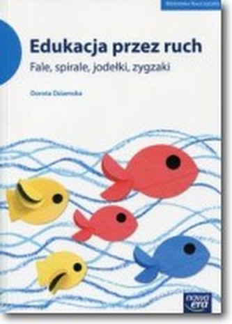 EDUKACJA PRZEZ RUCH- FALE ,SPIRALE, JODEŁKI, ZYGZAKI
