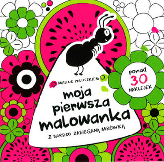 Moja pierwsza kolorowanka. Mrówka