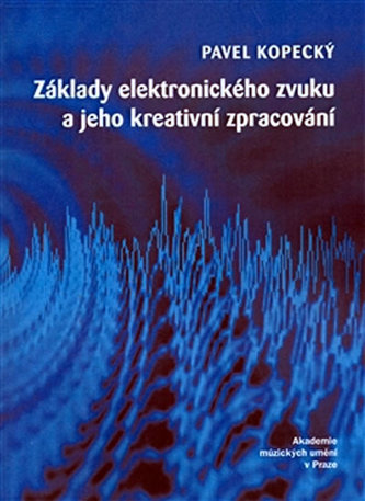 Základy elektronického zvuku a jeho kreativní zpracování + CD
