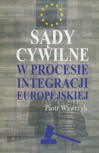 Sądy cywilne w procesie integracji europejskiej