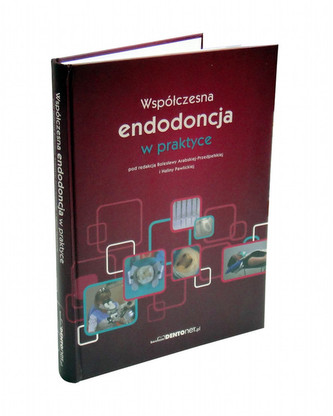 Współczesna endodoncja w praktyce Współczesna endodoncja w praktyce