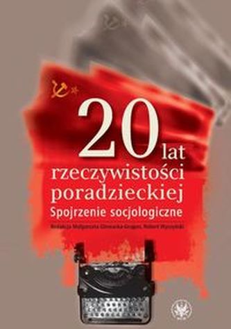 20 lat rzeczywistości poradzieckiej Spojrzenie socjologiczne 20 lat rzeczywistości poradzieckiej Spojrzenie socjologiczne