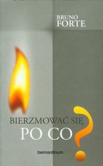 Bierzmować się? Po co? Bierzmować się? Po co?