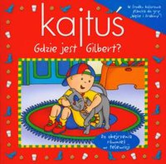 Kajtuś Gdzie jest Gilbert