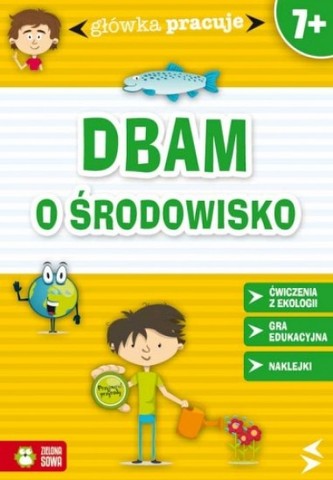 Główka pracuje Dbam o środowisko