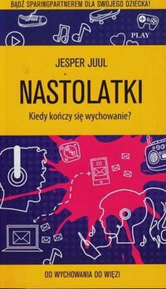 Nastolatki Kiedy kończy się wychowanie