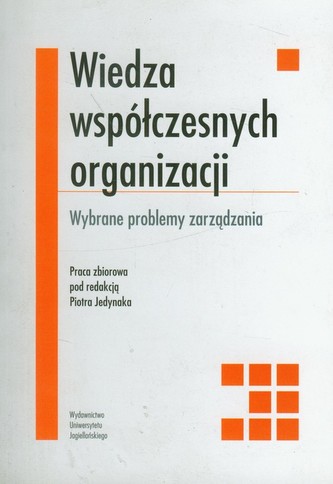 Wiedza współczesnych organizacji Wiedza współczesnych organizacji