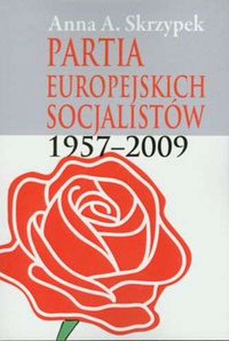 Partia Europejskich Socjalistów 1957-2009 Partia Europejskich Socjalistów 1957-2009