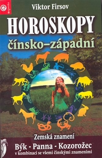 Horoskopy čínsko-západní - Býk – Panna – Kozorožec v kombinaci se všemi čín-skymi znameními