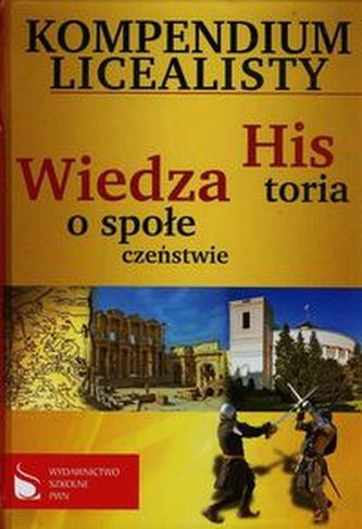 Kompendium licealisty Historia Wiedza o społeczeństwie