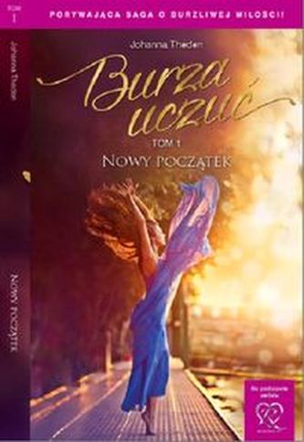 Burza uczuć Tom 1 Nowy początek Burza uczuć Tom 1 Nowy początek