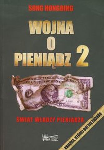 Wojna o pieniądz 2 Wojna o pieniądz 2