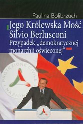 Jego Królewska Mość Silvio Berlusconi