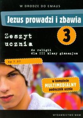 Jezus prowadzi i zbawia 3 Zeszyt uczniaz płytą DVD W drodze do Emaus