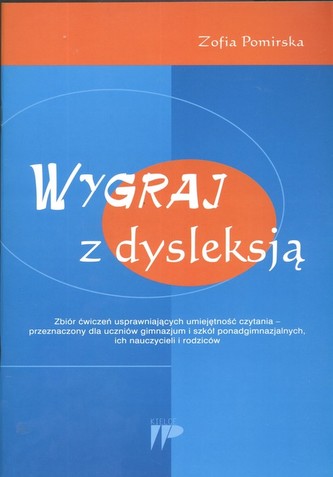 Wygraj z dysleksją Zbiór ćwiczeń usprawniających umiejetność czytania