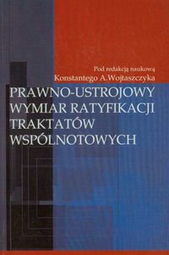 Prawno-ustrojowy wymiar ratyfikacji traktatów wspólnotowych