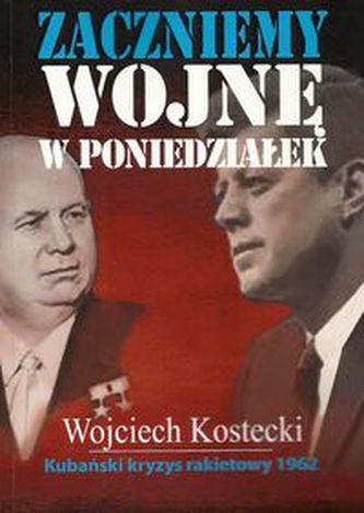 Zaczniemy wojnę w poniedziałek