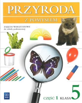 Przyroda z pomysłem 5 Zajęcia warsztatowe Część 1