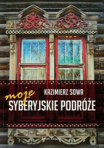 Moje syberyjskie podróże