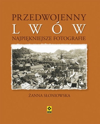 Przedwojenny Lwów Najpiękniejsze fotografie