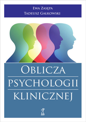 Oblicza psychologii klinicznej Oblicza psychologii klinicznej