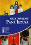 Przyjmujemy Pana Jezusa 3 Podręcznik