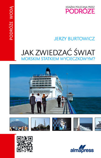 Jak zwiedzać świat morskim statkiem wycieczkowym