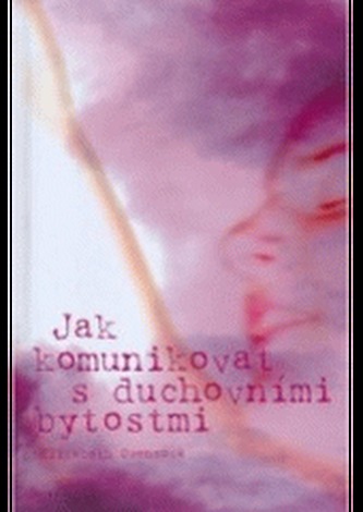 Jak komunikovat s duchovními bytostmi