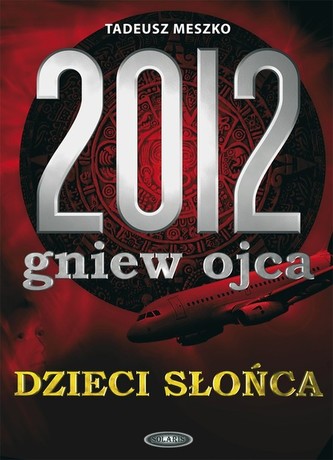 2012 Gniew Ojca Dzieci Słońca