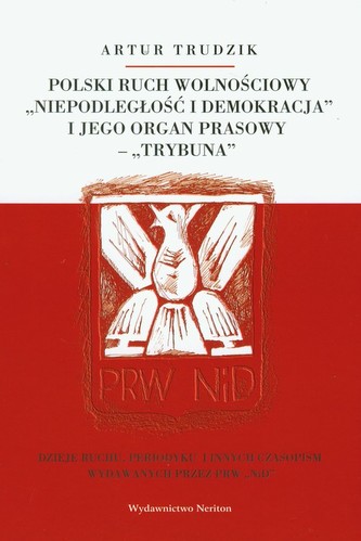 Polski ruch wolnościowy 'Niepodległość i demokracja' i jego organ prasowy 'Trybuna'