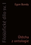 Filosofické dílo. Sv. 1, Útěcha z ontologie : substanční a nesubstanční model v ontologii