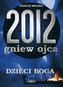 2012 Gniew ojca Tom 2 Dzieci Boga