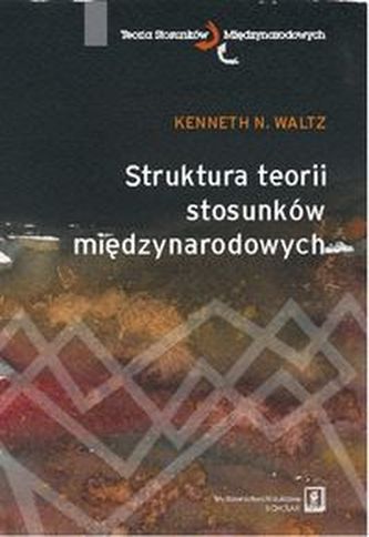 Struktura teorii stosunków międzynarodowych Struktura teorii stosunków międzynarodowych