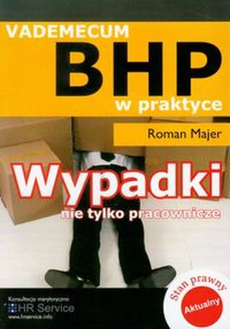 Wypadki nie tylko pracownicze Vademecum BHP