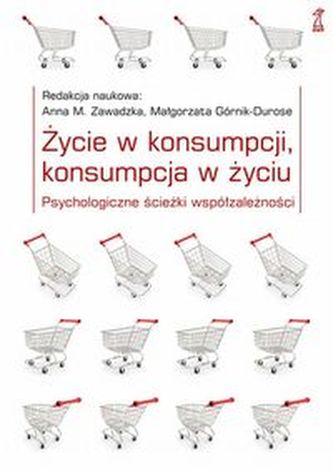 Życie w konsumpcji konsumpcja w życiu