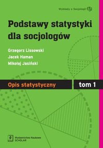 Podstawy statystyki dla socjologów Tom 1 Opis statystyczny