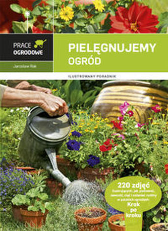 Pielęgnujemy ogród