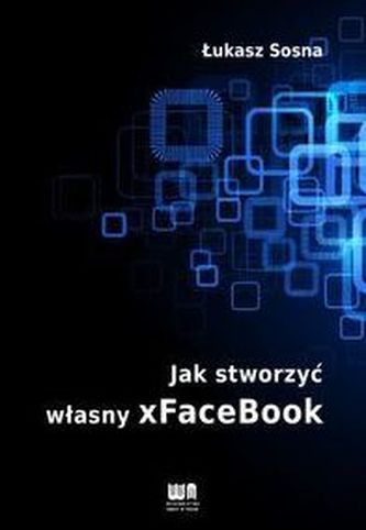 Jak stworzyć własny xFaceBook