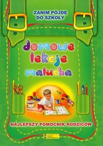 Domowe lekcje malucha Zanim pójdę do szkoły