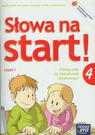 Słowa na start 4 Podręcznik do kształcenia językowego Część 1