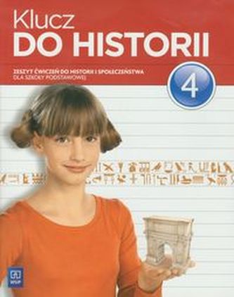 Klucz do historii 4 Zeszyt ćwiczeń do historii i społeczeństwa