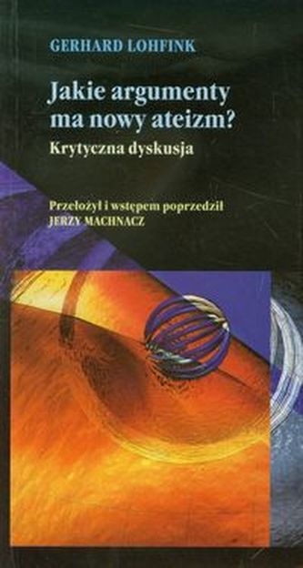 Jakie argumenty ma nowy ateizm Jakie argumenty ma nowy ateizm