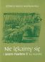 Nie lękajmy się z Janem Pawłem II ku starości