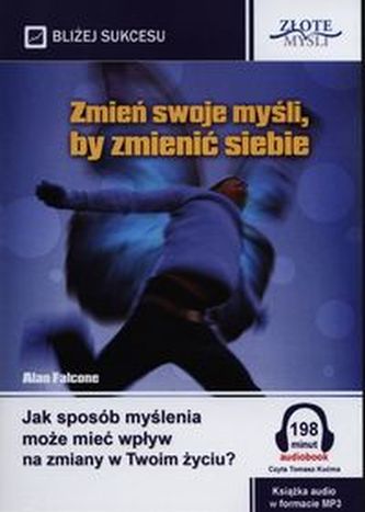 Zmień swoje myśli, by zmienić siebie