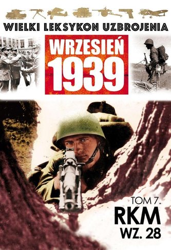 Wielki Leksykon Uzbrojenia Wrzesień 1939 Tom 7 RKM wz.28