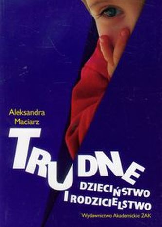 Trudne dzieciństwo i rodzicielstwo