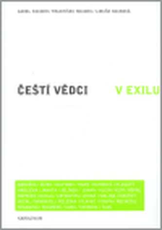 Čeští vědci v exilu Čeští vědci v exilu