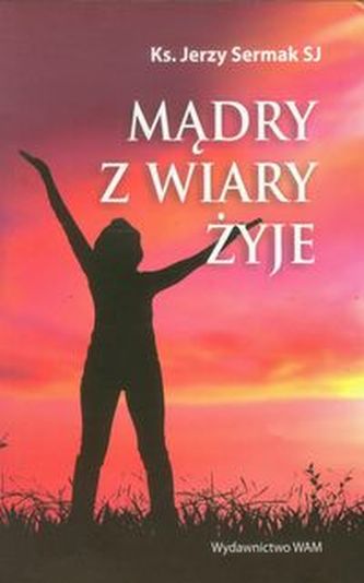 Mądry z wiary żyje